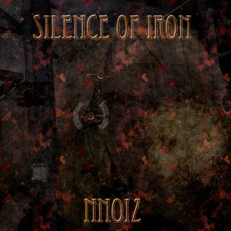 Silence of Iron by Nnoiz Papp