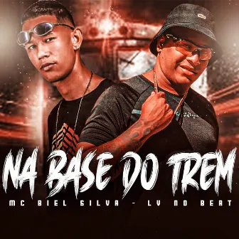 Na Base do Trem by Mc Biel Silva