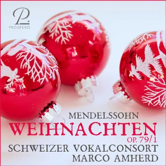 Felix Mendelssohn: Sechs Motetten, Op. 79: I. Weihnachten by Schweizer Vokalconsort