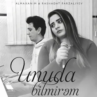 Unuda Bilmirem (Live) by Rashadat Farzaliyev