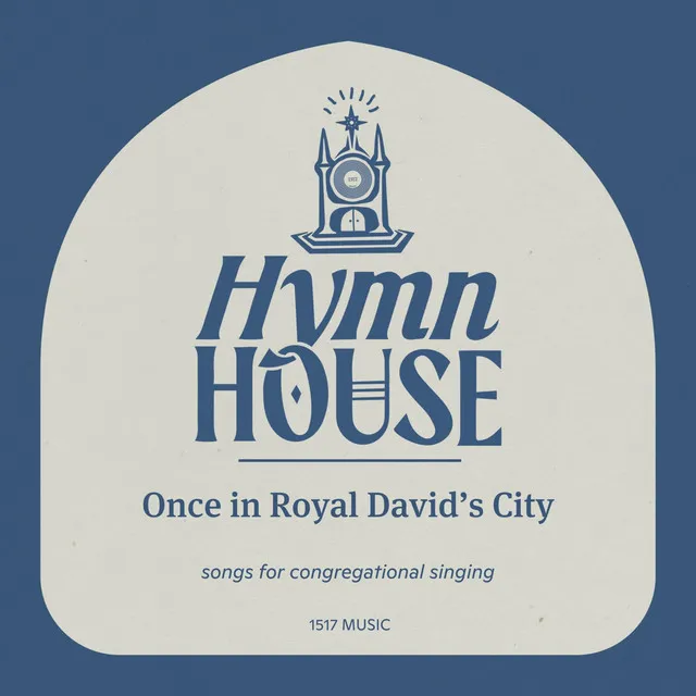 Once in Royal David's City (Hymn House)