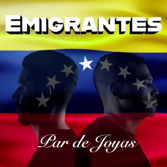 Emigrantes by Par de Joyas