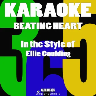 Beating Heart (In the Style of Ellie Goulding) [Karaoke Version] - Single by Karaoke 365