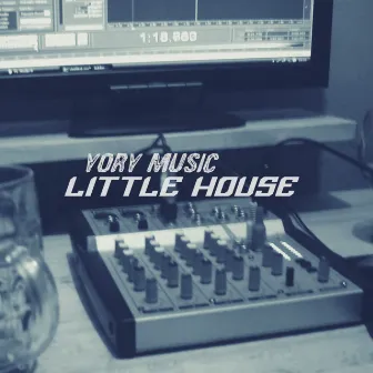 LITTLE HOUSE by Yory music