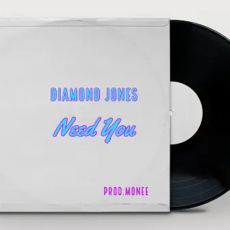 Need You by Diamond Jones