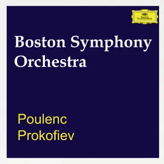 Boston Symphony Orchestra: Poulenc & Prokofiev by Boston Symphony Orchestra