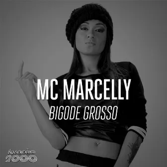 Bigode Grosso by MC Marcelly