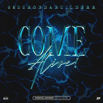 Come Alive by 6200 Rob Da Builderr