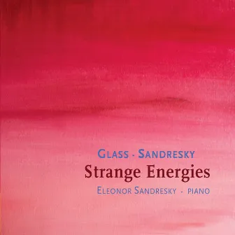 Sandresky - Glass: Strange Energies by Eleonor Sandresky