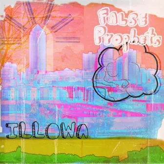 ILLOWA by False Prophets