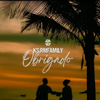 Obrigado by K.S Rmfmly