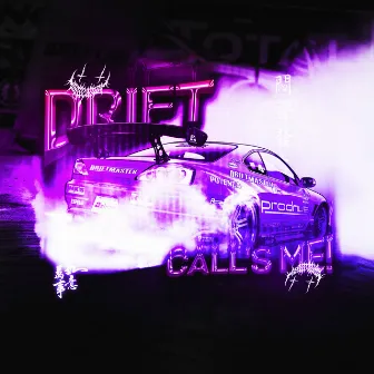 DRIFT CALL'S ME! by FurexxDTS