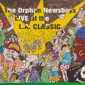 Live at the L.A. Classic by The Orphan Newsboys