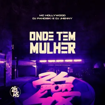 Onde Tem Mulher by DJ JHENNY