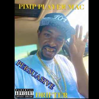 PIMP PLAYER MAC DRIFTER MIXTAPE by Persuasive