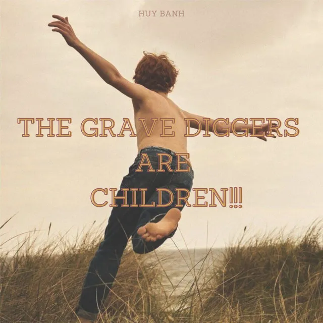 The gravediggers are children