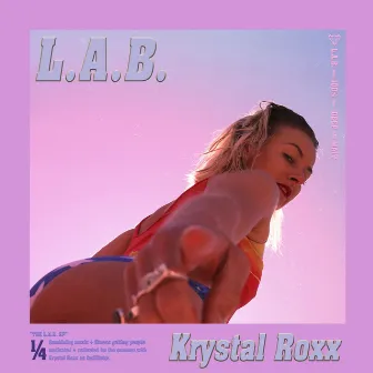 L.A.B. by Krystal Roxx