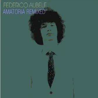 Amatoria Remixed by Federico Aubele