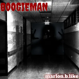 Boogieman by Marlon.B.Like