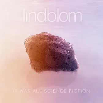 It Was All Science Fiction by Lindblom