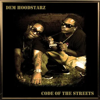 Code Of The Streets by Dem Hoodstarz