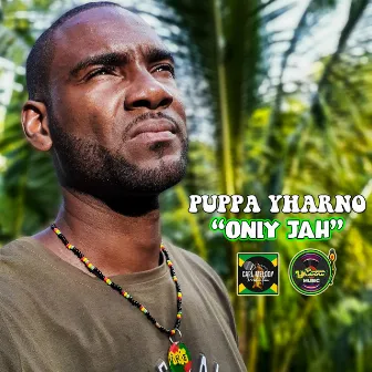 Only Jah by Puppa Yharno