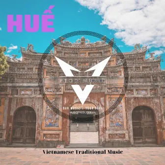 Huế - Vietnamese Traditional Music by Vprod Music