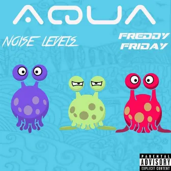 Aqua by Freddy Friday