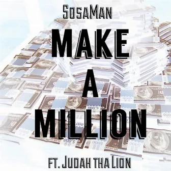 Make a Million (feat. Judah tha Lion) by Sosa Man