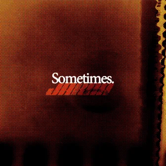 Sometimes by JARNA