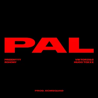 PAL (feat. Hugo Toxxx, Rohony) by VIKTOR262