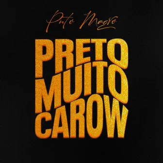 Preto Muito Carow by Puto Magro