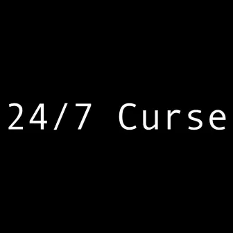 24/7 Curse by Neroverweiss