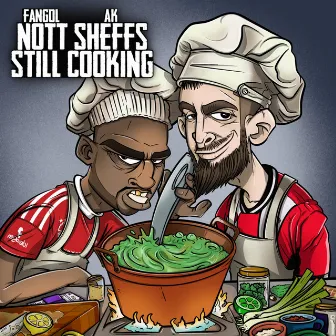 Nott Sheffs Still Cooking by Fangol