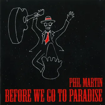 Before We Go to Paradise by Phil Martin