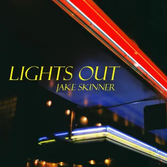 Lights Out by Jake Skinner