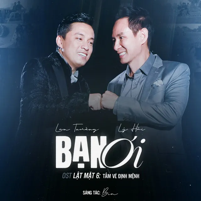 Bạn Ơi - From "Lật Mặt 6: Tấm Vé Định Mệnh"