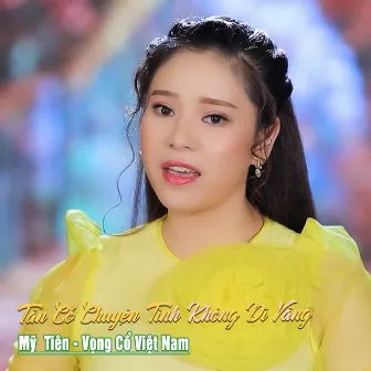 Tân Cổ Chuyện Tình Không Dĩ Vãng by Mỹ Tiên