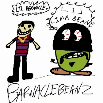 BarnacleBeanz by Lil Barnacle