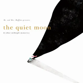 The Quiet Moon and Other Midnight Memories by Mr. & Mrs. Muffins