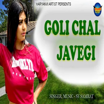 Goli Chal Javegi (Haryanvi) by Sv Samrat