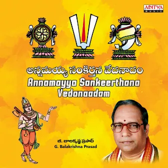 Annamayya Sankeerthana Vedanaadam by G Balakrishna Prasad