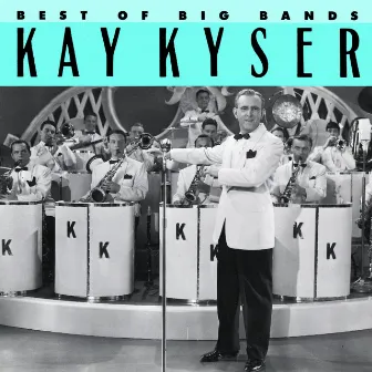 Best Of The Big Bands by Kay Kyser