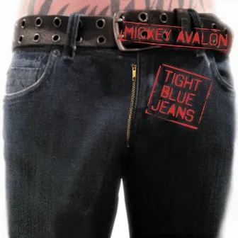 Tight Blue Jeans by Mickey Avalon