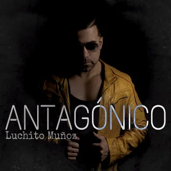 Antagónico by Luchito Muñoz