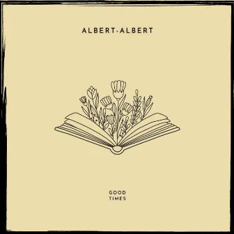 Good times by Albert-Albert