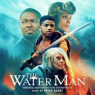 The Water Man (Original Motion Picture Soundtrack) by Peter Baert