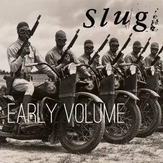 Early Volume by Slug