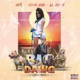 Big Dawg by OGQ