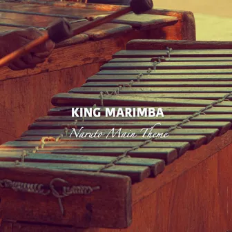 Naruto Main Theme (Marimba Version) by King Marimba